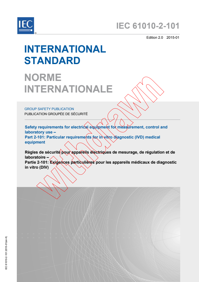 IEC 61010-2-101:2015 - Safety requirements for electrical equipment for measurement, control and laboratory use - Part 2-101: Particular requirements for in vitro diagnostic (IVD) medical equipment
Released:1/23/2015
Isbn:9782832222065