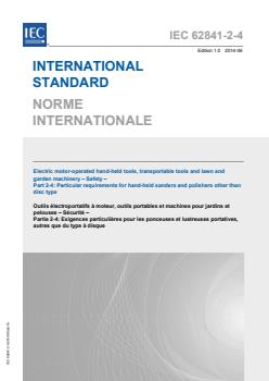 IEC 62841-2-4:2014 - Electric motor-operated hand-held tools, transportable tools and lawn and garden machinery - Safety - Part 2-4: Particular requirements for hand-held sanders and polishers other than disc type - Page 1 preview