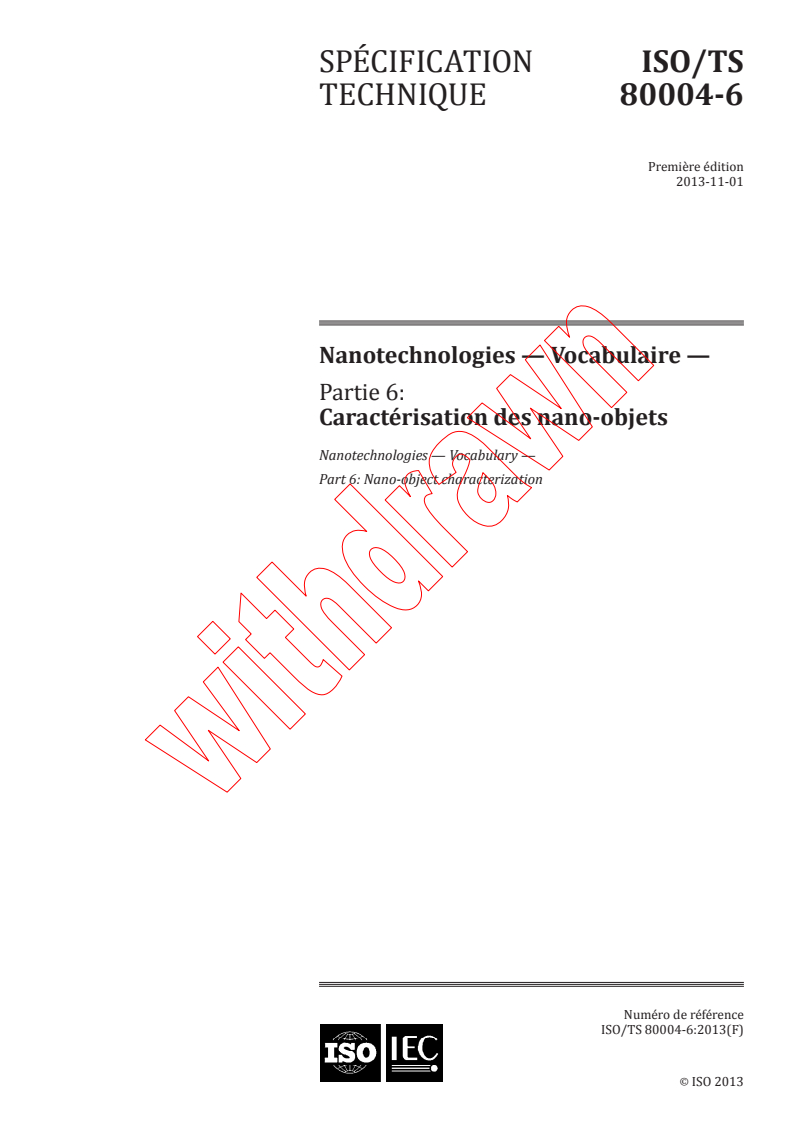 ISO TS 80004-6:2013 - Nanotechnologies - Vocabulaire - Partie 6: Caractérisation des nano-objets
Released:10/14/2013