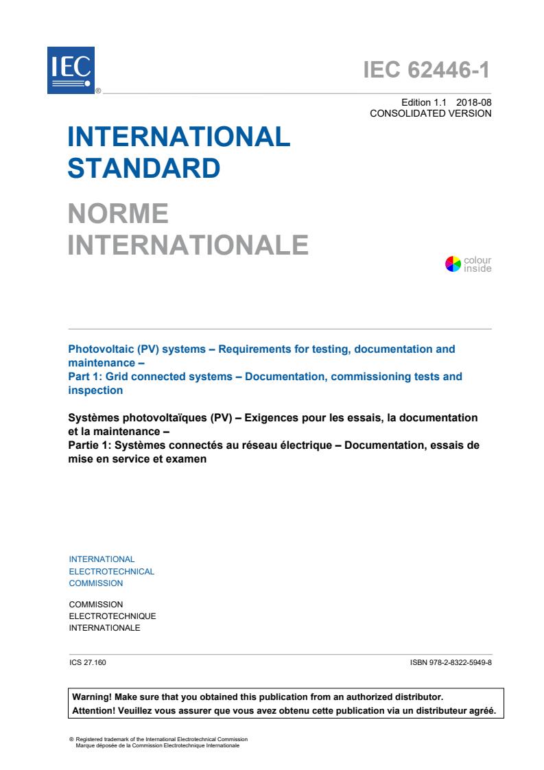 IEC 62446-1:2016+AMD1:2018 CSV - Photovoltaic (PV) systems - Requirements for testing, documentation and maintenance - Part 1: Grid connected systems - Documentation, commissioning tests and inspection
Released:8/10/2018
Isbn:9782832259498