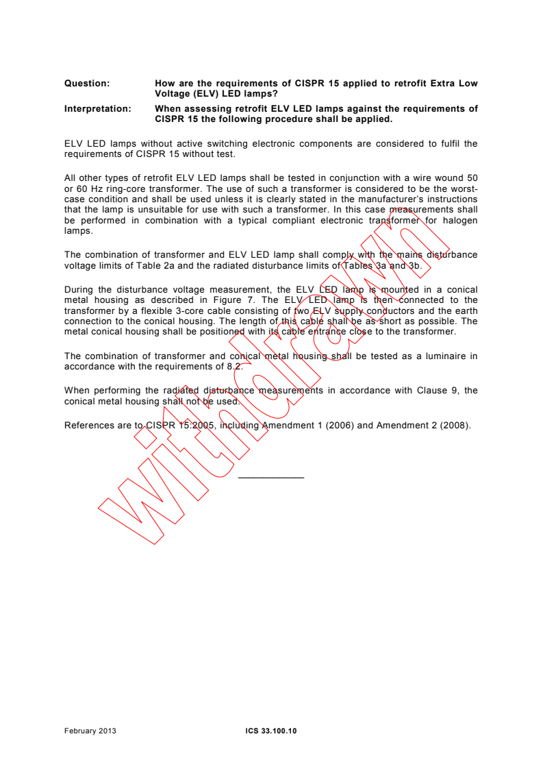 CISPR 15:2005/ISH1:2013 CISPR 15:2005/ISH1:2013 - Interpretation Sheet 1 - Limits and methods of measurement of radio disturbance characteristics of electrical lighting and similar equipment
Released:2/21/2013 - Page 2 preview