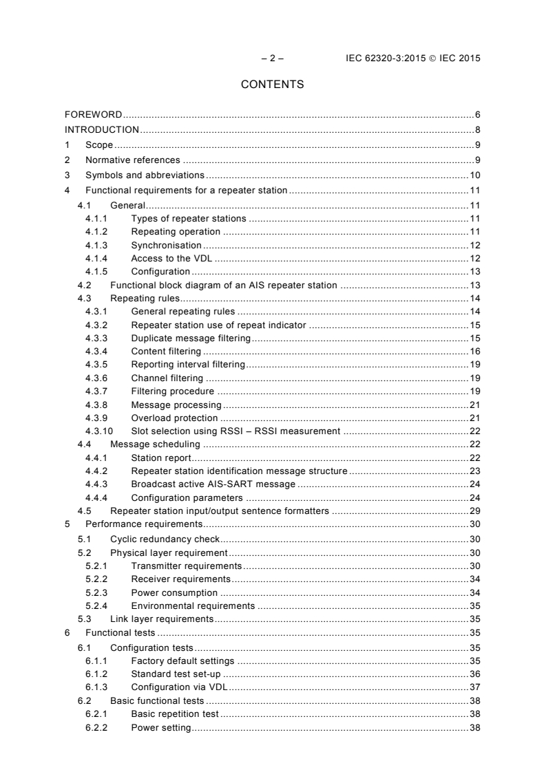 IEC 62320-3:2015 IEC 62320-3:2015 - Maritime navigation and radiocommunication equipment and systems - Automatic identification systems (AIS) - Part 3: Repeater stations - Minimum operational and performance requirements - Methods of test and required test results
Released:1/28/2015
Isbn:9782832222379 - Page 4 preview