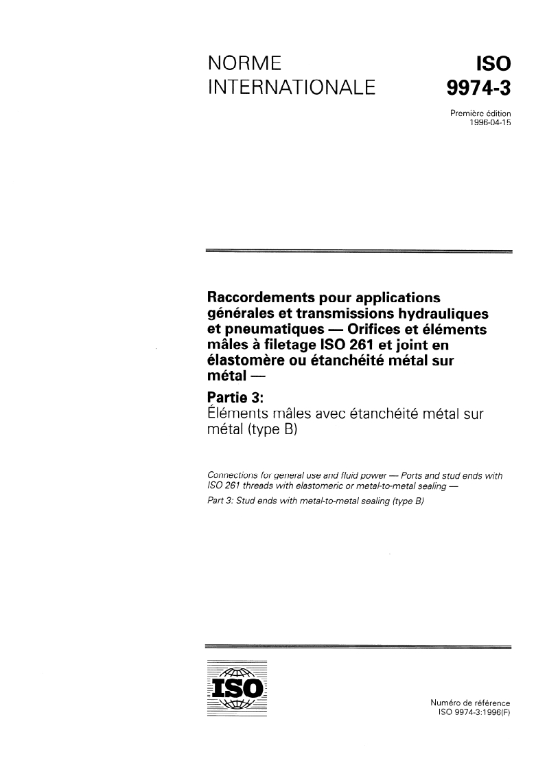 ISO 9974-3:1996 - Raccordements pour applications générales et transmissions hydrauliques et pneumatiques — Orifices et éléments mâles à filetage ISO 261 et joint en élastomère ou étanchéité métal sur métal — Partie 3: Éléments mâles avec étanchéité métal sur métal (type B)
Released:4/18/1996