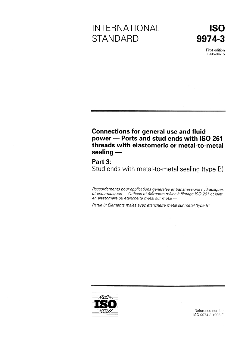 ISO 9974-3:1996 - Connections for general use and fluid power — Ports and stud ends with ISO 261 threads with elastomeric or metal-to-metal sealing — Part 3: Stud ends with metal-to-metal sealing (type B)
Released:4/18/1996