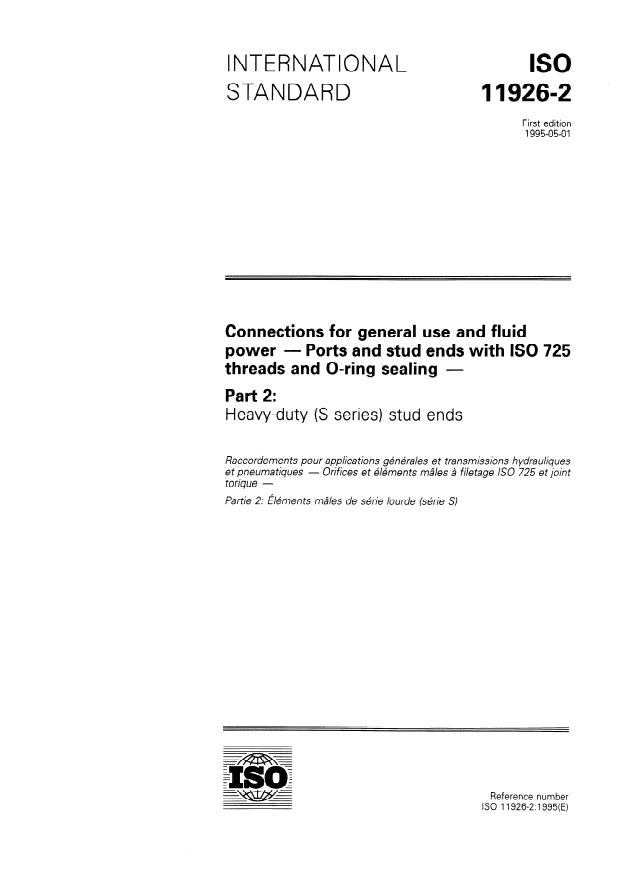 ISO 11926-2:1995 - Connections for general use and fluid power -- Ports and stud ends with ISO 725 threads and O-ring sealing
