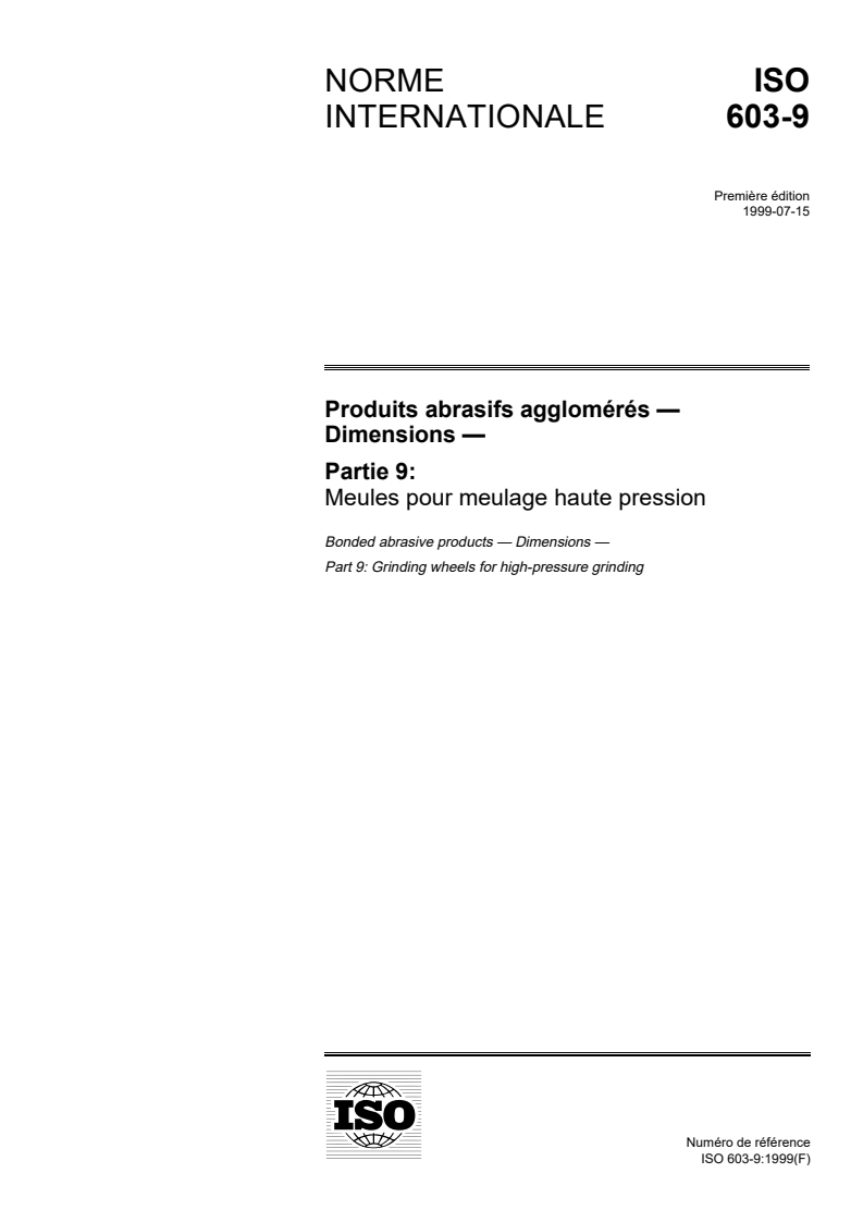 ISO 603-9:1999 - Produits abrasifs agglomérés — Dimensions — Partie 9: Meules pour meulage haute pression
Released:7/15/1999