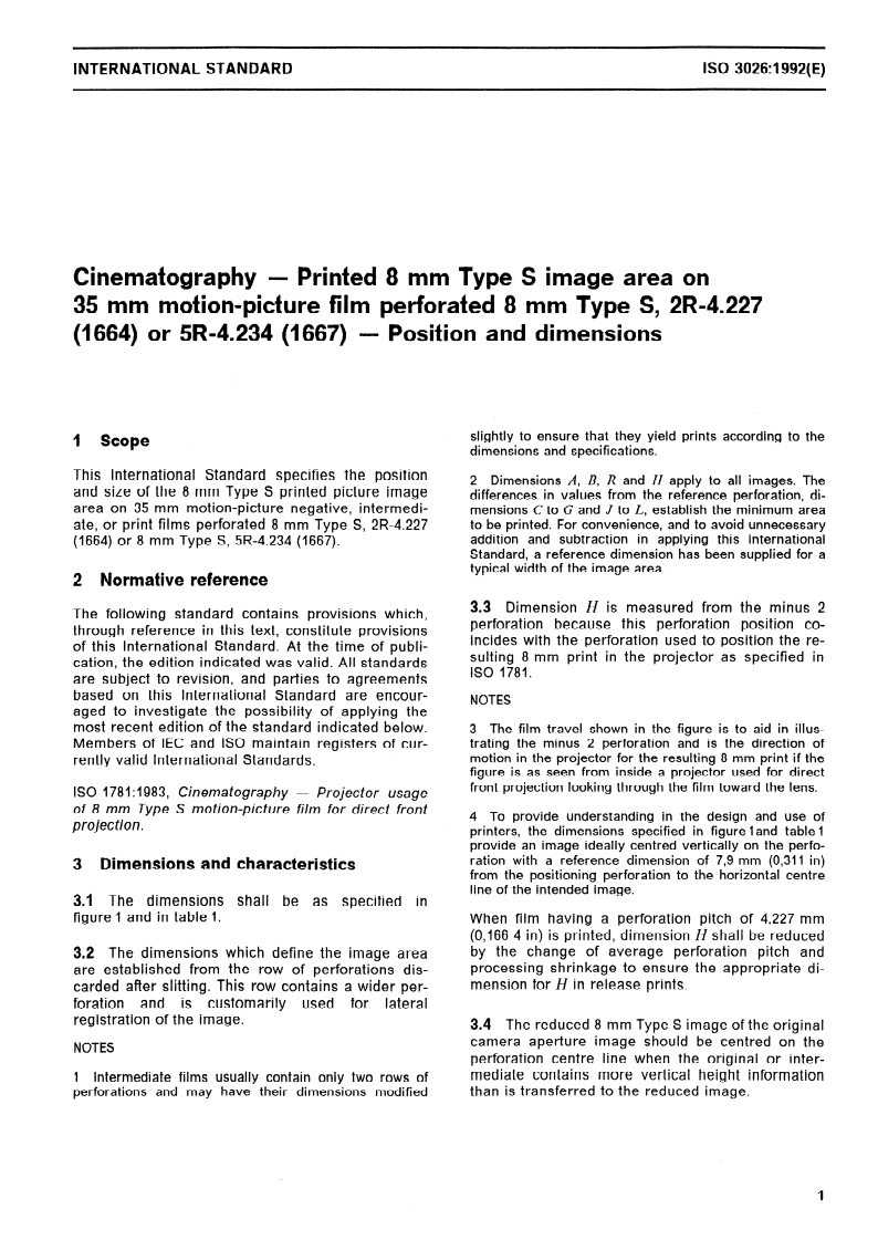 ISO 3026:1992 - Cinematography — Printed 8 mm Type S image area on 35 mm motion-picture film perforated 8 mm Type S, 2R-4.227 (1664) or 5R-4.234 (1667) — Position and dimensions
Released:7/9/1992