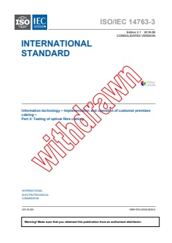 ISO/IEC 14763-3:2014+AMD1:2018 CSV - Information technology - Implementation and operation of customer premises cabling - Part 3: Testing of optical fibre cabling
Released:8/28/2018
Isbn:9782832260203 - Page 3 preview