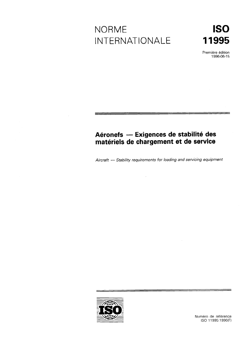 ISO 11995:1996 - Aéronefs — Exigences de stabilité des matériels de chargement et de service
Released:6/13/1996