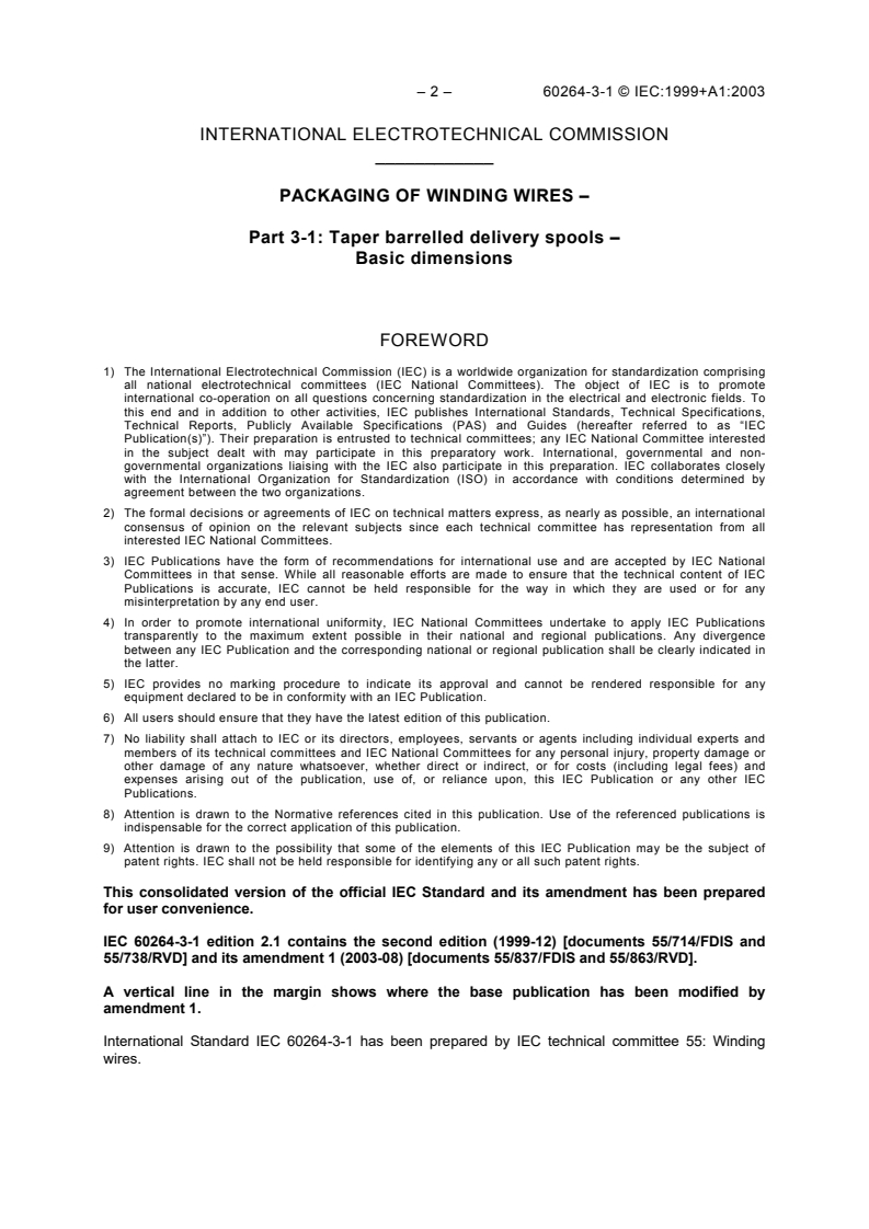 IEC 60264-3-1:1999 IEC 60264-3-1:1999+AMD1:2003 CSV - Packaging of winding wires - Part 3-1: Taper barrelled delivery spools - Basic dimensions
Released:28. 08. 2009 - Page 4 preview
