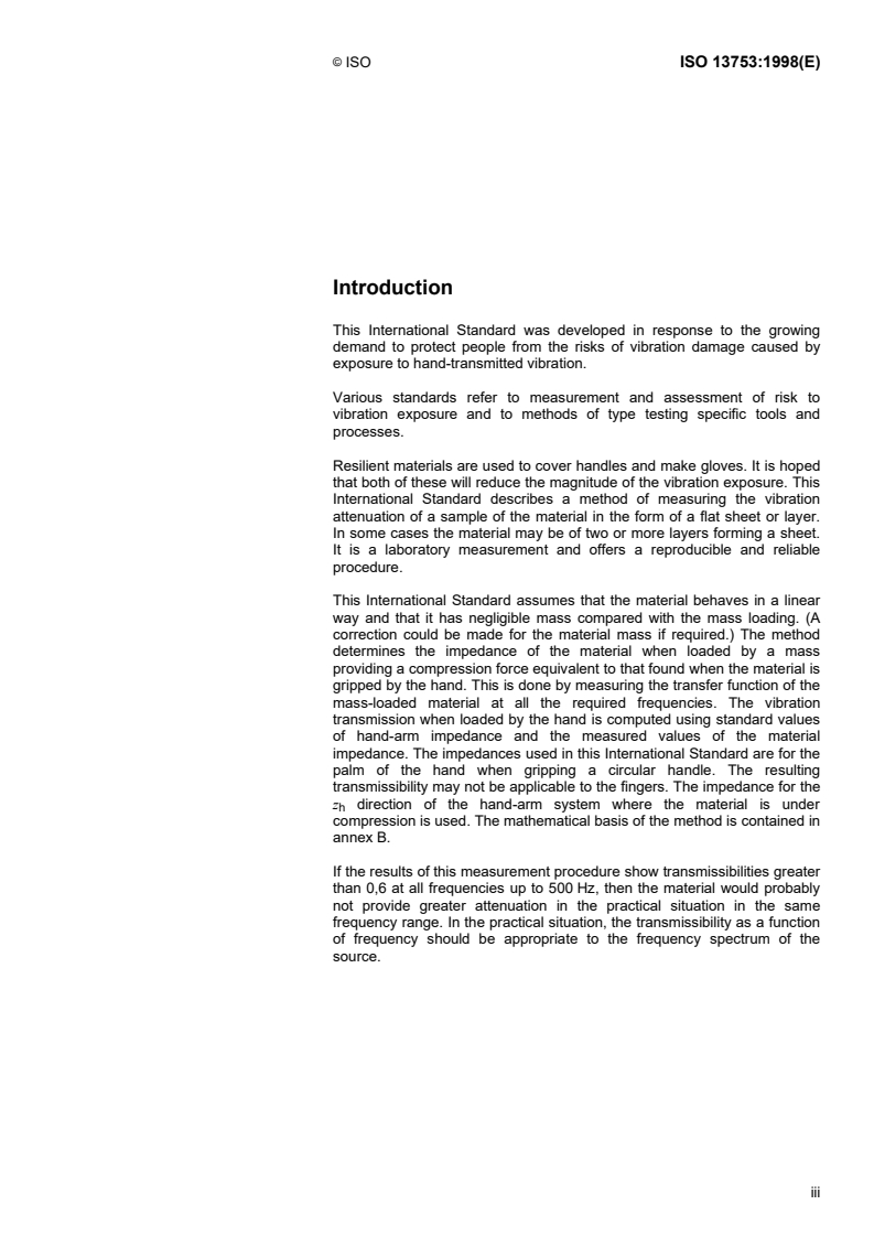 ISO 13753:1998 - Mechanical vibration and shock — Hand-arm vibration — Method for measuring the vibration transmissibility of resilient materials when loaded by the hand-arm system
Released:7/9/1998