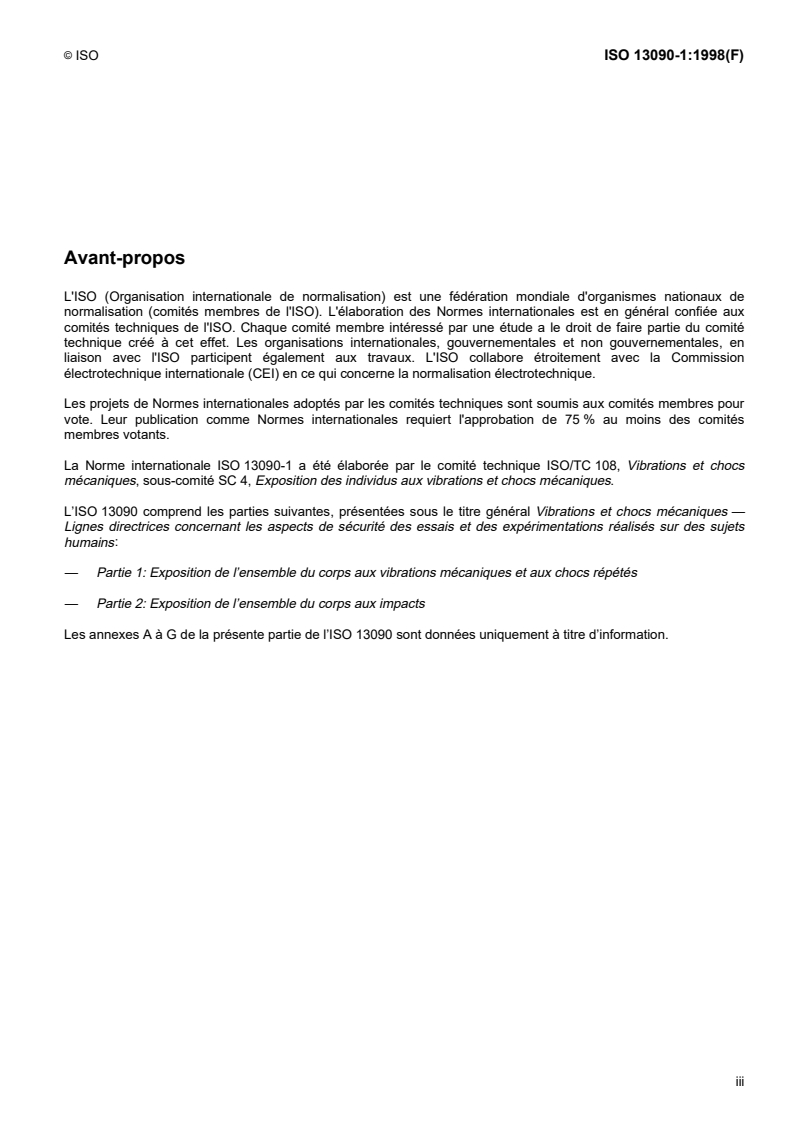 ISO 13090-1:1998 - Vibrations et chocs mécaniques — Lignes directrices concernant les aspects de sécurité des essais et des expérimentations réalisés sur des sujets humains — Partie 1: Exposition de l'ensemble du corps aux vibrations mécaniques et aux chocs répétés
Released:7/30/1998