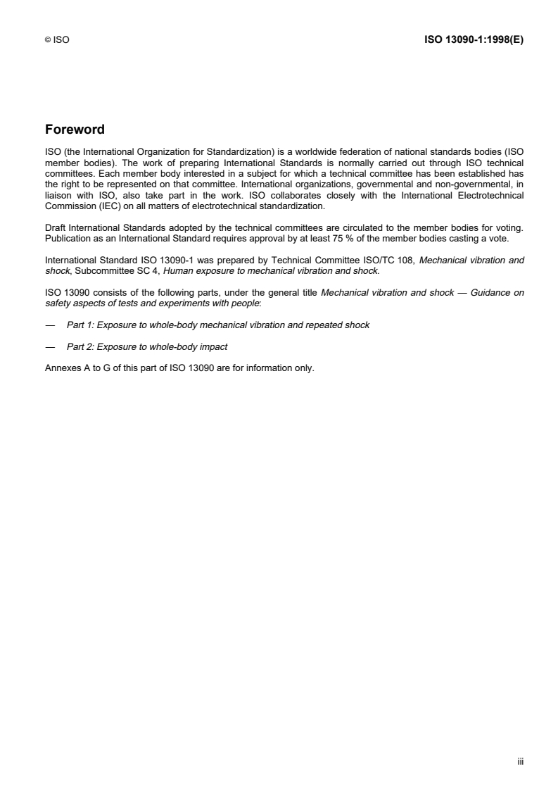 ISO 13090-1:1998 - Mechanical vibration and shock — Guidance on safety aspects of tests and experiments with people — Part 1: Exposure to whole-body mechanical vibration and repeated shock
Released:6/11/1998