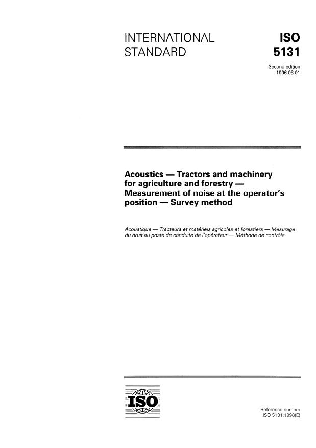 ISO 5131:1996 - Acoustics -- Tractors and machinery for agriculture  and forestry -- Measurement of noise at the operator's position -- Survey method
