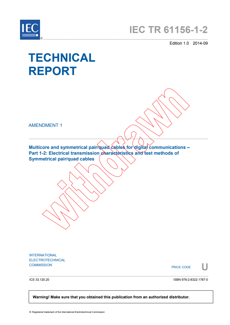 IEC TR 61156-1-2:2009/AMD1:2014 - Amendment 1 - Multicore and symmetrical pair/quad cables for digital communications - Part 1-2: Electrical transmission characteristics and test methods of symmetrical pair/quad cables
Released:9/30/2014
Isbn:9782832217870