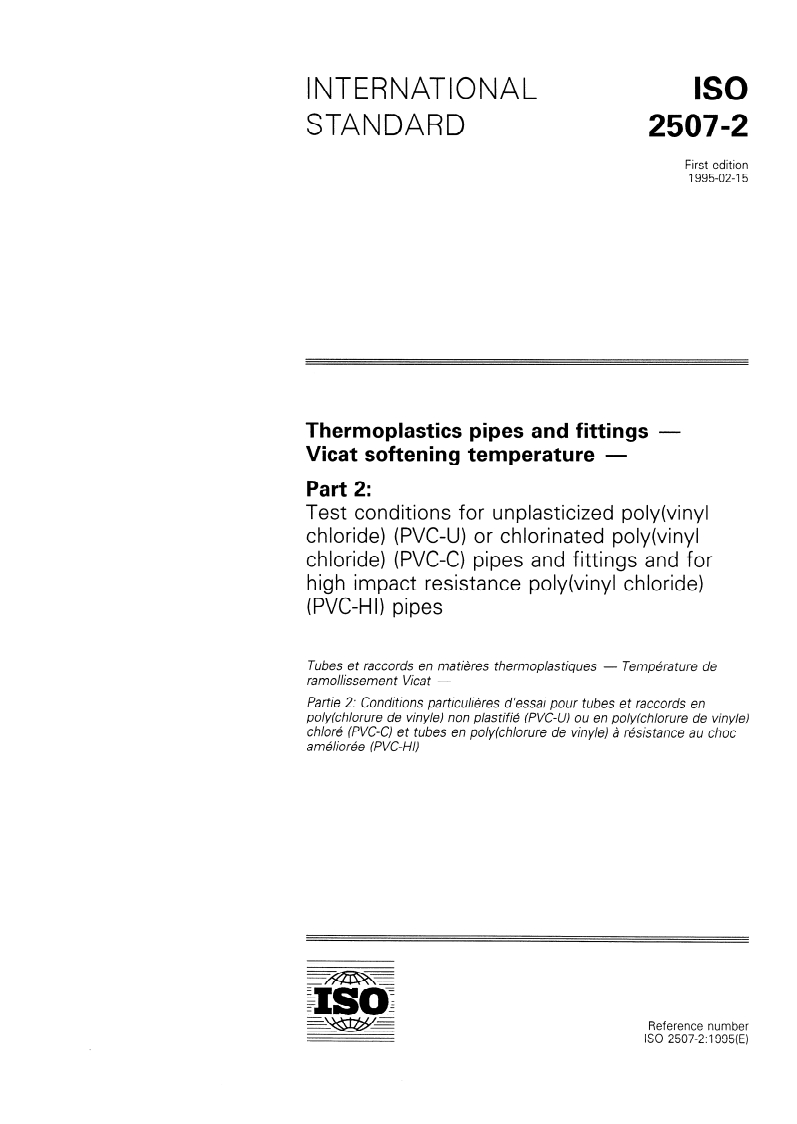 ISO 2507-2:1995 - Thermoplastics pipes and fittings — Vicat softening temperature — Part 2: Test conditions for unplasticized poly(vinyl chloride) (PVC-U) or chlorinated poly(vinyl chloride) (PVC-C) pipes and fittings and for high impact resistance poly (vinyl chloride) (PVC-HI) pipes
Released:2/2/1995