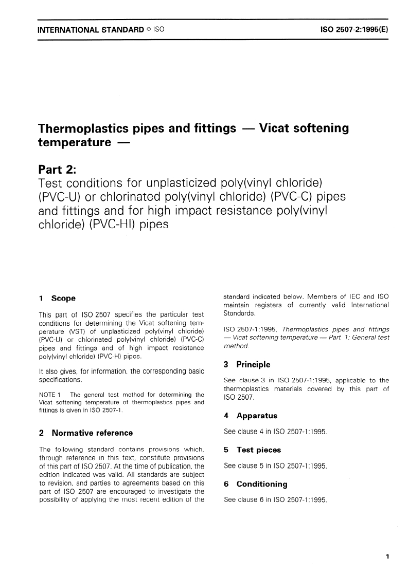 ISO 2507-2:1995 - Thermoplastics pipes and fittings — Vicat softening temperature — Part 2: Test conditions for unplasticized poly(vinyl chloride) (PVC-U) or chlorinated poly(vinyl chloride) (PVC-C) pipes and fittings and for high impact resistance poly (vinyl chloride) (PVC-HI) pipes
Released:2/2/1995