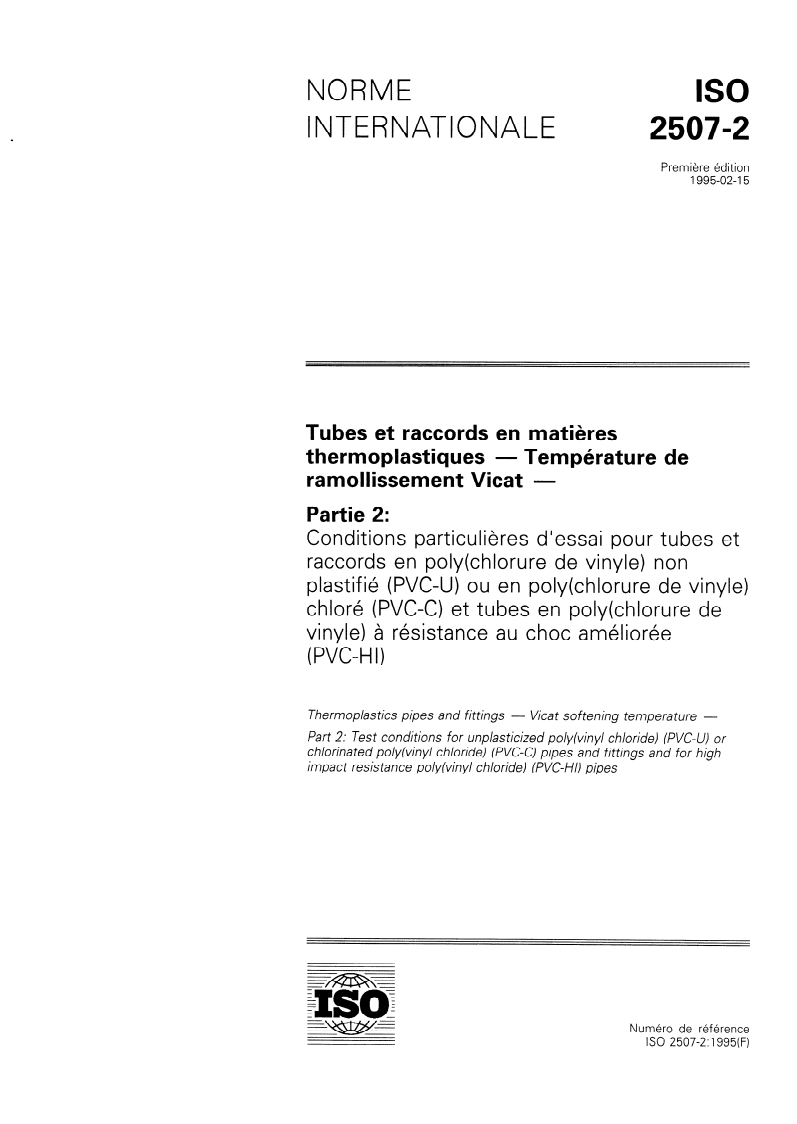 ISO 2507-2:1995 - Tubes et raccords en matières thermoplastiques — Température de ramollissement Vicat — Partie 2: Conditions particulières d'essai pour tubes et raccords en poly(chlorure de vinyle) non plastifié (PVC-U) ou en poly(chlorure de vinyle) chloré (PVC-C) et tubes en poly(chlorure de vinyle) à résistance au choc améliorée (PVC-HI)
Released:2/2/1995