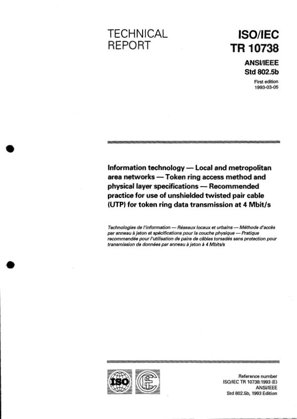 ISO/IEC TR 10738:1993 ISO/IEC TR 10738:1993 - Information technology -- Local and metropolitan area networks -- Token ring access method and physical layer specifications -- Recommended practice for use of unshielded twisted pair cable (UTP) for token ring data transmission at 4-Mbit/s - Page 1 preview