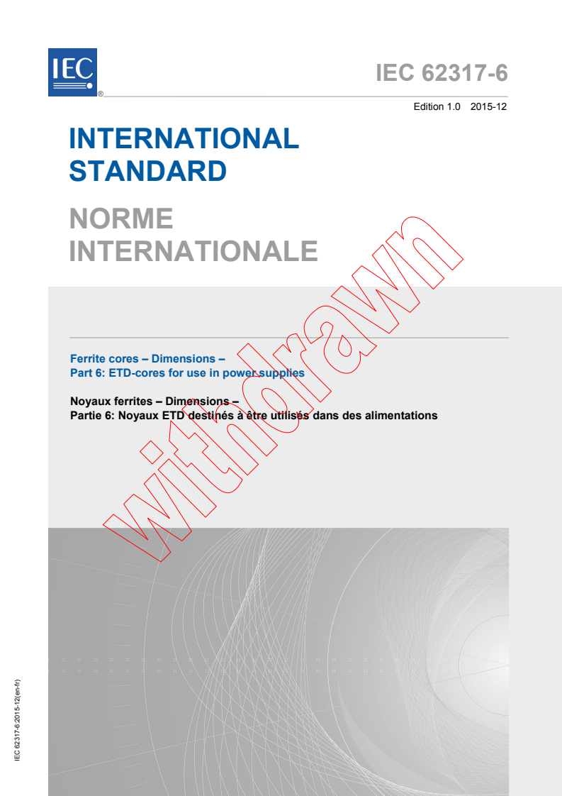 IEC 62317-6:2015 - Ferrite cores - Dimensions - Part 6: ETD-cores for use in power supplies
Released:12/4/2015
Isbn:9782832230305