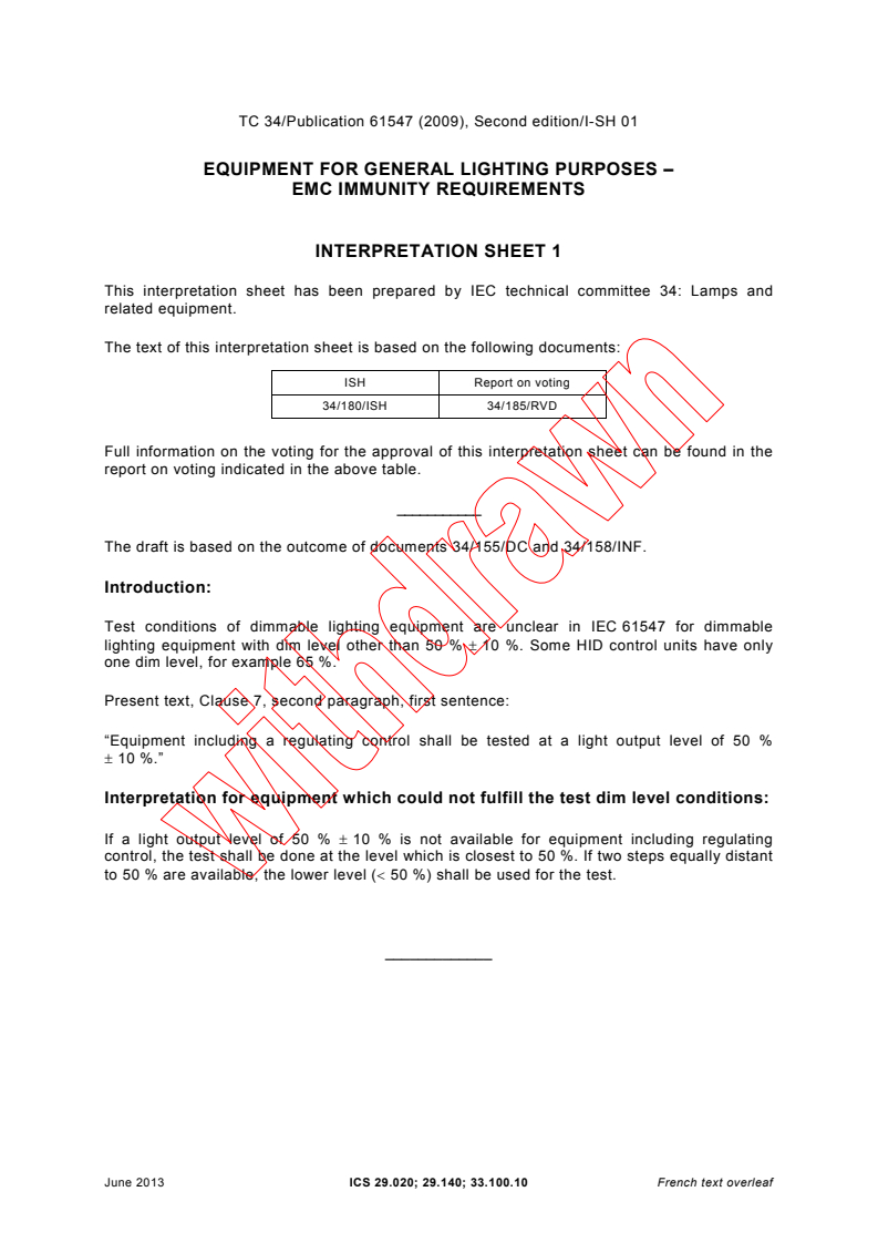IEC 61547:2009/ISH1:2013 - Interpretation sheet 1 - Equipment for general lighting purposes - EMC immunity requirements
Released:6/5/2013