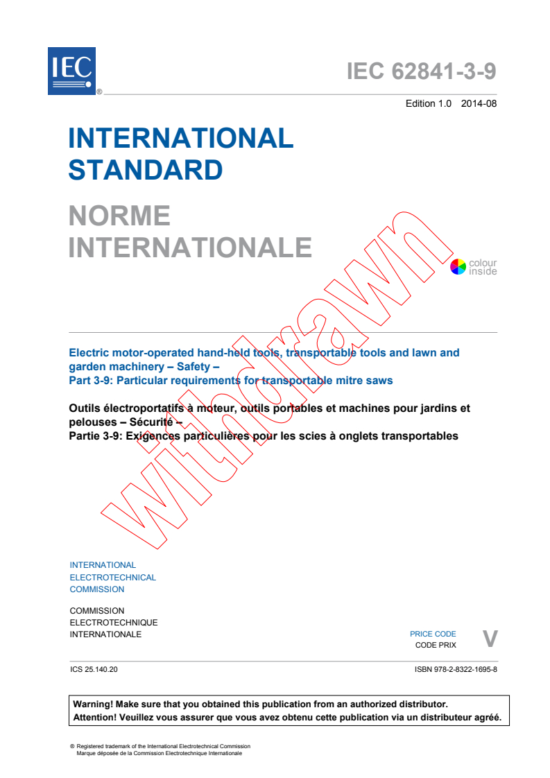 IEC 62841-3-9:2014 - Electric motor-operated hand-held tools, transportable tools and lawn and garden machinery - Safety - Part 3-9: Particular requirements for transportable mitre saws
Released:8/27/2014
Isbn:9782832216958