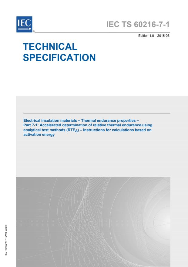 IEC TS 60216-7-1:2015 - Electrical insulation materials - Thermal endurance properties - Part 7-1: Accelerated determination of relative thermal endurance using analytical test methods (RTEA) - Instructions for calculations based on activation energy
