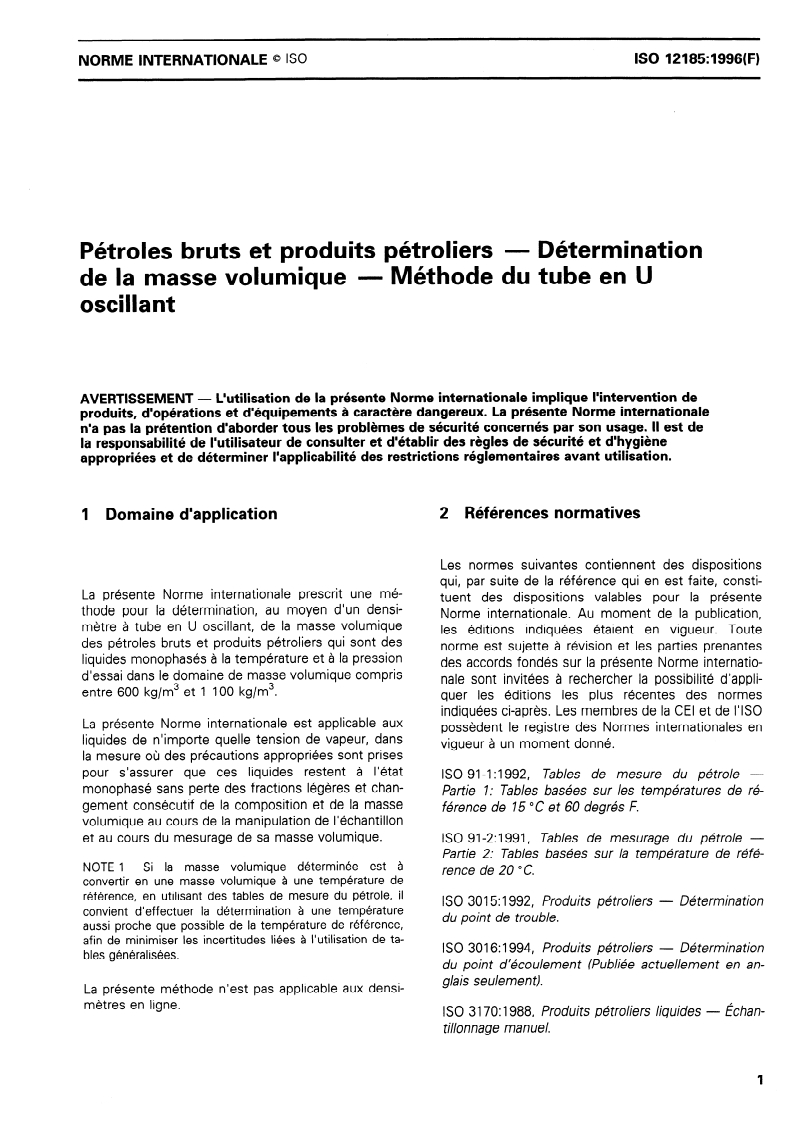 ISO 12185:1996 - Pétroles bruts et produits pétroliers — Détermination de la masse volumique — Méthode du tube en U oscillant
Released:6/13/1996