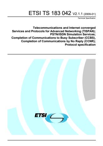 ETSI TS 183 042 V2.1.1 (2009-01) - Telecommunications and Internet converged Services and Protocols for Advanced Networking (TISPAN); PSTN/ISDN Simulation Services; Completion of Communications to Busy Subscriber (CCBS), Completion of Communications by No Reply (CCNR); Protocol Specification