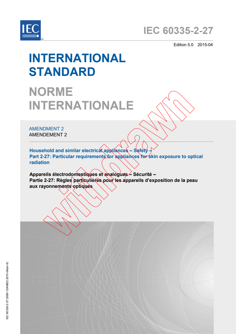 IEC 60335-2-27:2009/AMD2:2015 - Amendment 2 - Household and similar electrical appliances - Safety - Part 2-27: Particular requirements for appliances for skin exposure to optical radiation
Released:4/27/2018
Isbn:9782832225844
