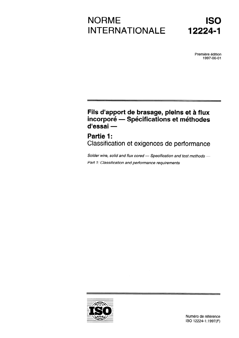 ISO 12224-1:1997 ISO 12224-1:1997 - Fils d'apport de brasage, pleins et à flux incorporé — Spécifications et méthodes d'essai — Partie 1: Classification et exigences de performance
Released:6/5/1997