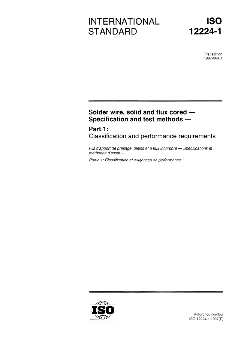 ISO 12224-1:1997 ISO 12224-1:1997 - Solder wire, solid and flux cored — Specification and test methods — Part 1: Classification and performance requirements
Released:6/5/1997