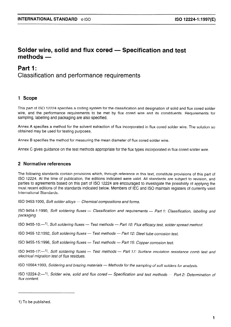 ISO 12224-1:1997 ISO 12224-1:1997 - Solder wire, solid and flux cored — Specification and test methods — Part 1: Classification and performance requirements
Released:6/5/1997