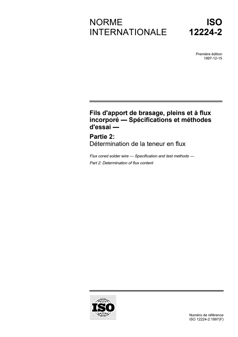 ISO 12224-2:1997 - Fils d'apport de brasage, pleins et à flux incorporé — Spécifications et méthodes d'essai — Partie 2: Détermination de la teneur en flux
Released:12/11/1997