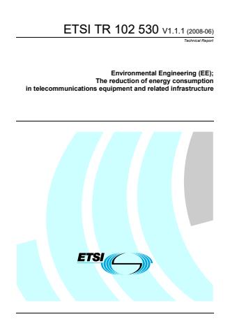 ETSI TR 102 530 V1.1.1 (2008-06) - Environmental Engineering (EE); The reduction of energy consumption in telecommunications equipment and related infrastructure
