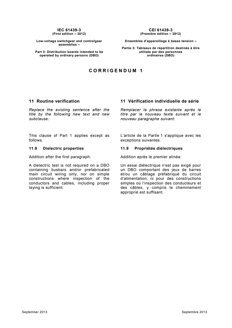 IEC 61439-3:2012/COR1:2013 - Corrigendum 1 - Low-voltage switchgear and controlgear assemblies - Part 3: Distribution boards intended to be operated by ordinary persons (DBO)
Released:9/11/2013