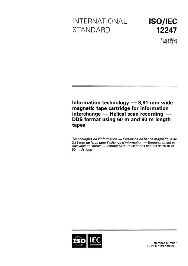 ISO/IEC 12247:1993 - Information technology -- 3,81 mm wide magnetic tape cartridge for information interchange -- Helical scan recording -- DDS format using 60 m and 90 m length tapes