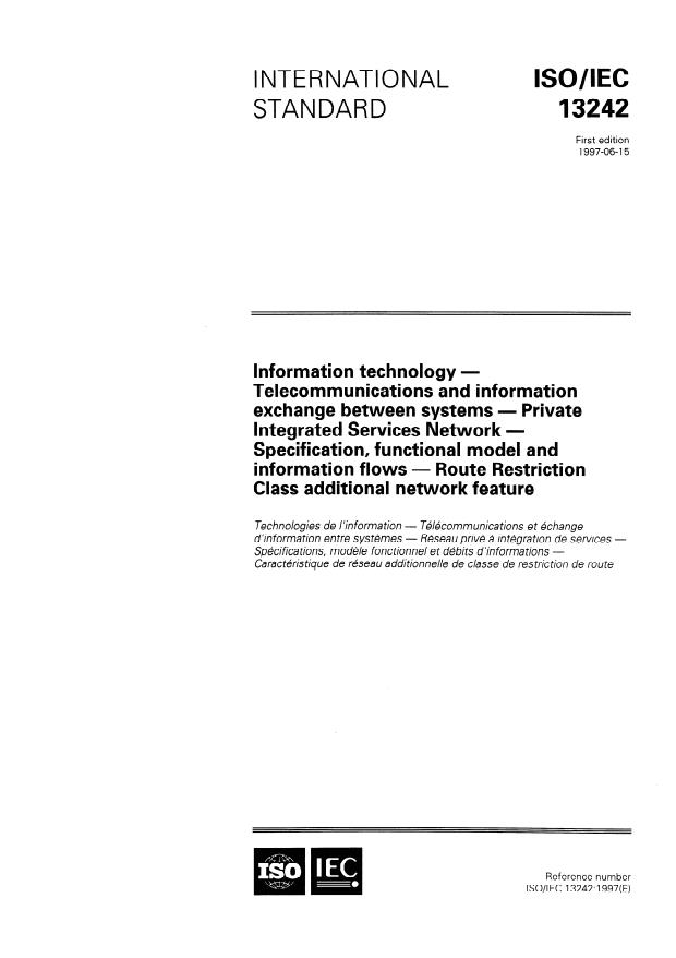 ISO/IEC 13242:1997 - Information technology -- Telecommunications and information exchange between systems -- Private Integrated Services Network -- Specification, functional model and information flows -- Route Restriction Class additional network feature