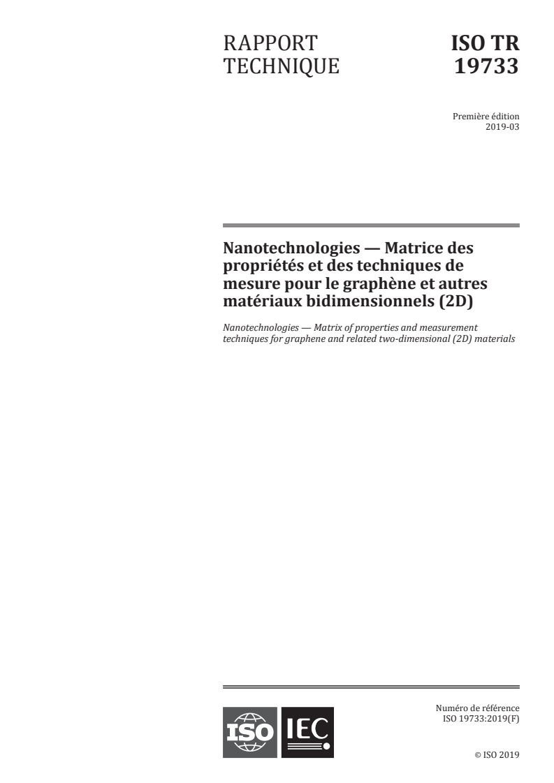 ISO TR 19733:2019 - Nanotechnologies - Matrice des propriétés et des techniques de mesure pour le graphène et autres matériaux bidimensionnels (2D)
Released:3/22/2019