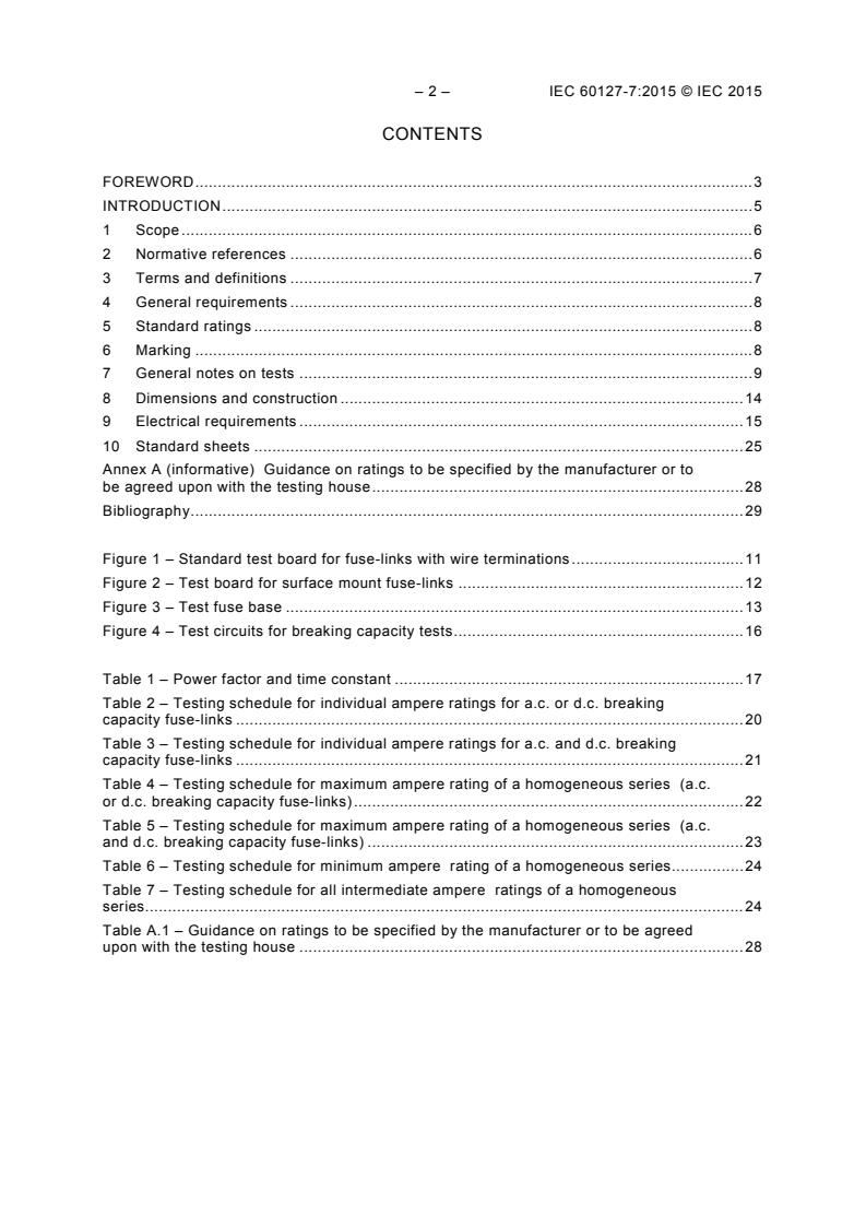 IEC 60127-7:2015 IEC 60127-7:2015 - Miniature fuses - Part 7: Miniature fuse-links for special applications
Released:9/22/2015
Isbn:9782832229132 - Page 4 preview