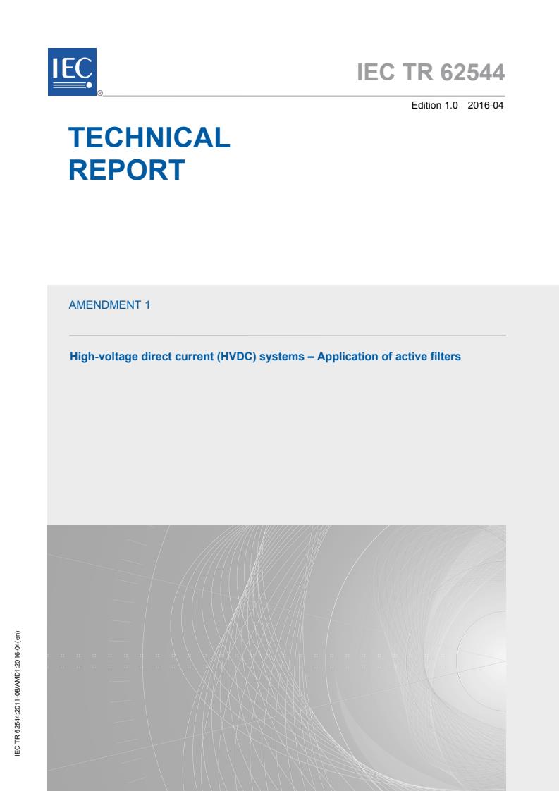 IEC TR 62544:2011/AMD1:2016 - Amendment 1 - High-voltage direct current (HVDC) systems - Application of active filters