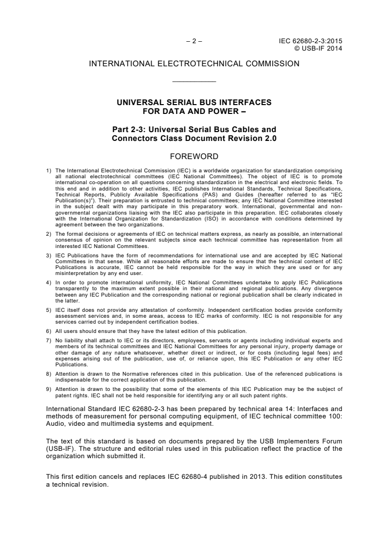 IEC 62680-2-3:2015 IEC 62680-2-3:2015 - Universal serial bus interfaces for data and power - Part 2-3: Universal Serial Bus Cables and Connectors Class Document Revision 2.0
Released:9/9/2015
Isbn:9782832228470 - Page 4 preview