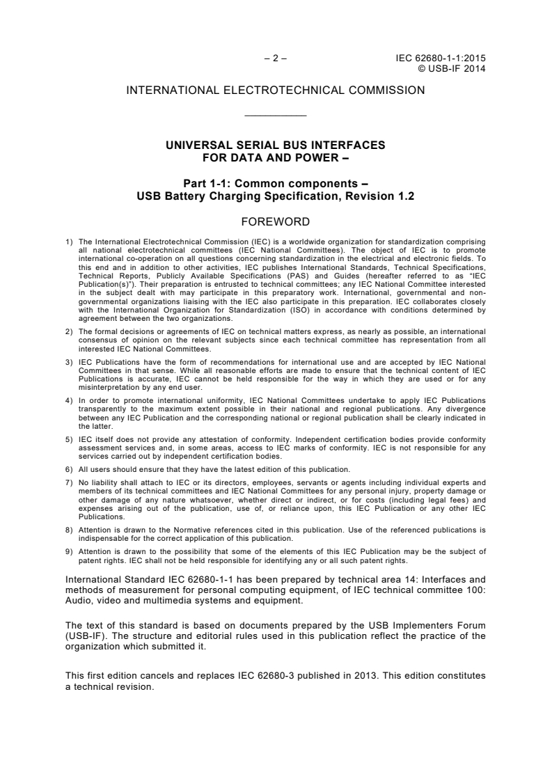 IEC 62680-1-1:2015 IEC 62680-1-1:2015 - Universal serial bus interfaces for data and power - Part 1-1: Common components - USB Battery Charging Specification, Revision 1.2
Released:9/9/2015
Isbn:9782832228449 - Page 4 preview
