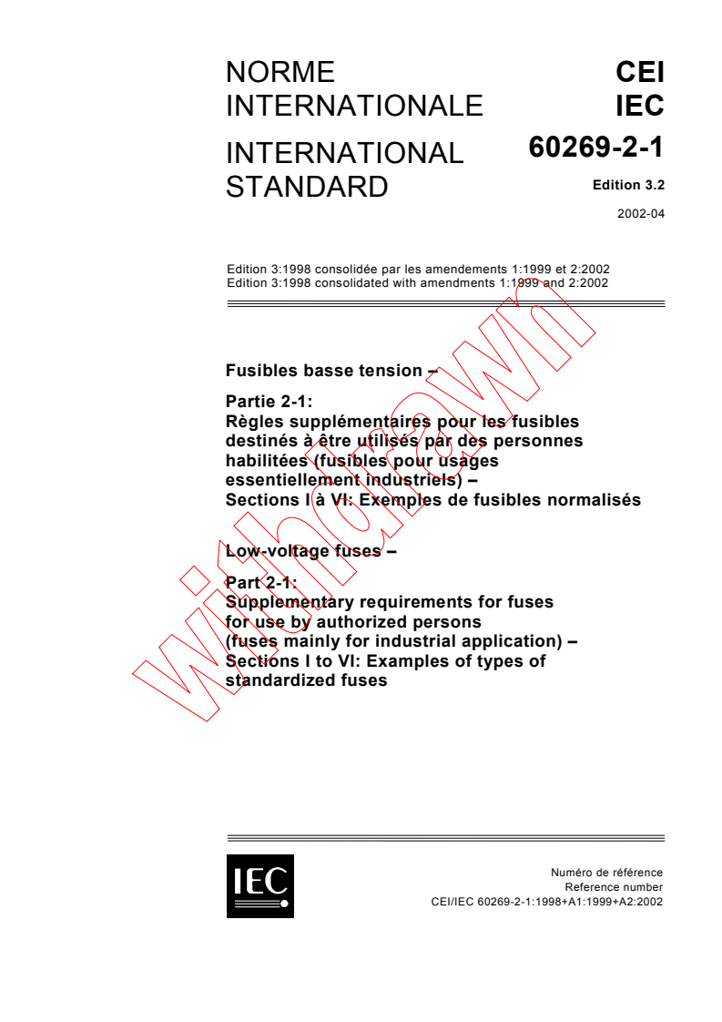 IEC 60269-2-1:1998+AMD1:1999+AMD2:2002 CSV - Low-voltage fuses - Part 2-1: Supplementary requirements for fuses for use by authorized persons (fuses mainly for industrial application) - Sections I to VI: Examples of types of standardized fuses
Released:4/16/2002
Isbn:2831861950