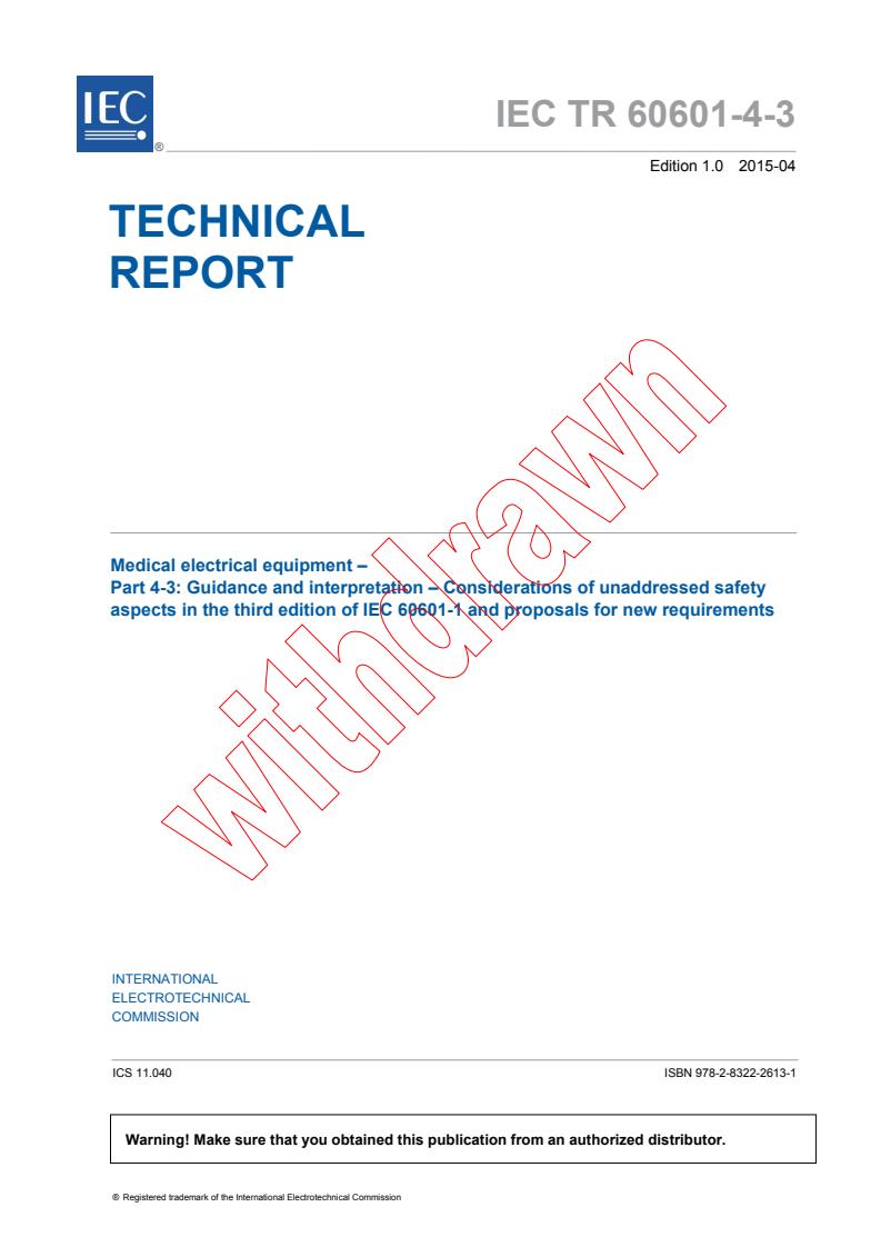 IEC TR 60601-4-3:2015 - Medical electrical equipment - Part 4-3: Guidance and interpretation - Considerations of unaddressed safety aspects in the third edition of IEC 60601-1 and proposals for new requirements
Released:4/13/2015