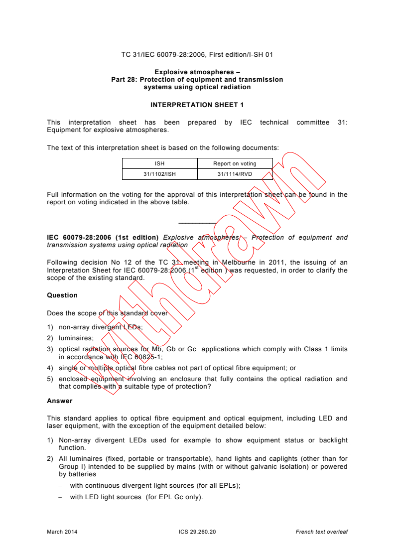 IEC 60079-28:2006/ISH1:2014 - Intrepretation Sheet 1 - Explosive atmospheres - Part 28: Protection of equipment and transmission systems using optical radiation
Released:3/19/2014