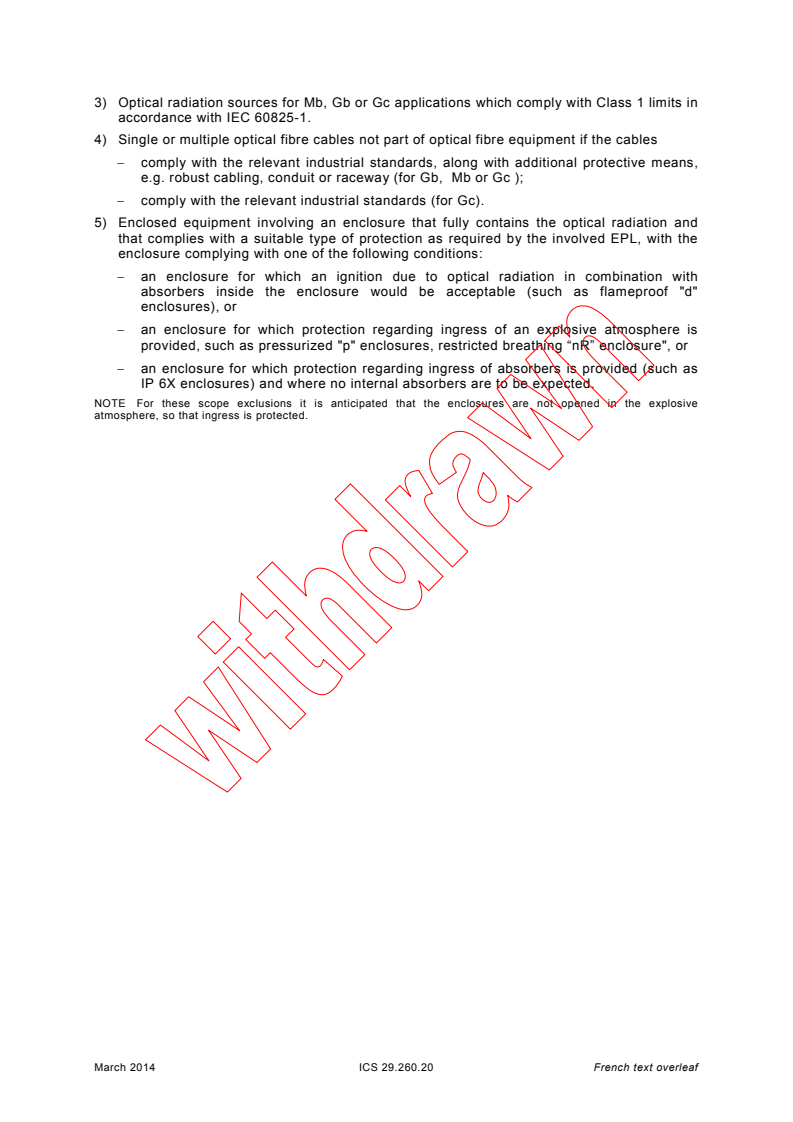 IEC 60079-28:2006/ISH1:2014 IEC 60079-28:2006/ISH1:2014 - Intrepretation Sheet 1 - Explosive atmospheres - Part 28: Protection of equipment and transmission systems using optical radiation
Released:3/19/2014 - Page 2 preview