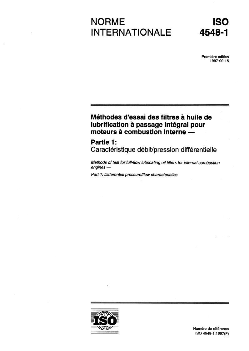 ISO 4548-1:1997 - Méthodes d'essai des filtres à huile de lubrification à passage intégral pour moteurs à combustion interne — Partie 1: Caractéristique débit/pression différentielle
Released:9/18/1997
