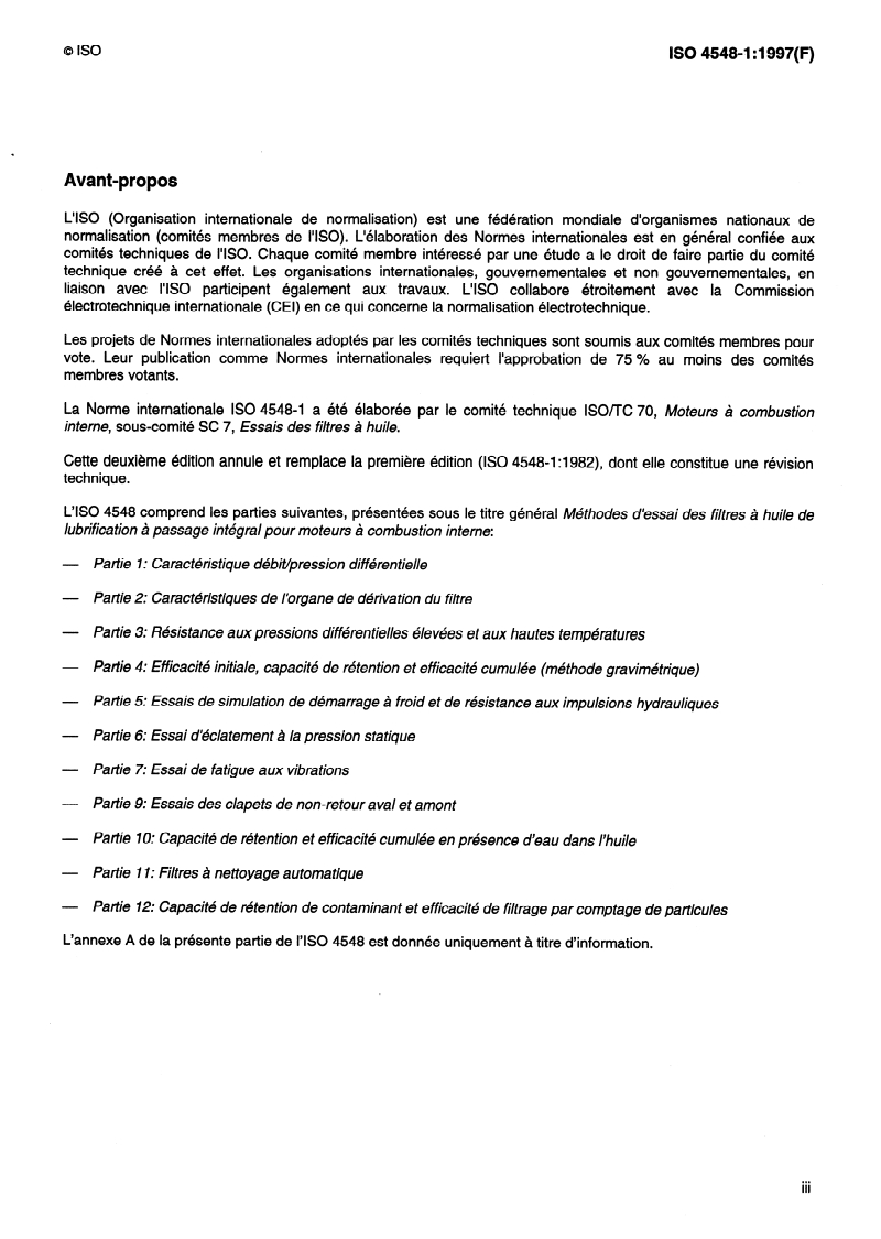 ISO 4548-1:1997 - Méthodes d'essai des filtres à huile de lubrification à passage intégral pour moteurs à combustion interne — Partie 1: Caractéristique débit/pression différentielle
Released:9/18/1997