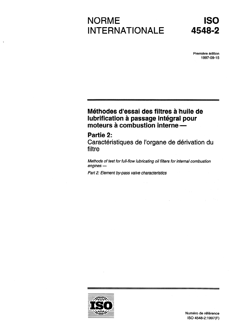 ISO 4548-2:1997 - Méthodes d'essai des filtres à huile de lubrification à passage intégral pour moteurs à combustion interne — Partie 2: Caractéristiques de l'organe de dérivation du filtre
Released:9/18/1997